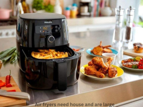 Air-fryers-need-house-and-ar-large Disadvantages Of Air Fryers | Do you Know About It